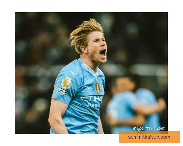 德布劳内生涯遗憾回顾：星光熠熠却持续保持卓越表现